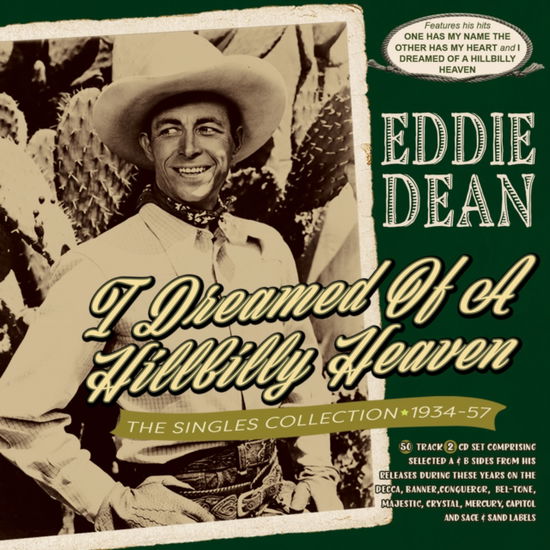 Cover for Eddie Dean · I Dreamed Of A Hillbilly Heaven - The Singles Collection 1934-57 (CD) (2023)