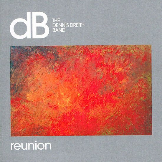 Reunion - Dennis Dreith - Música - MVD - 0827034009027 - 5 de mayo de 2015