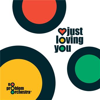 Cover for No Problem Orchestra · Just Loving You (CD)