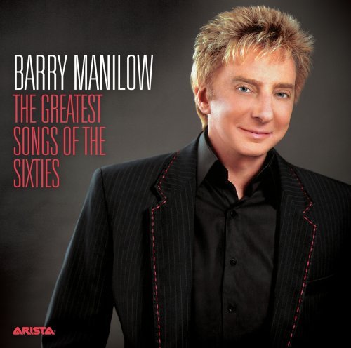 Greatest Songs of the Sixties - Barry Manilow - Música - Sony - 0828768264027 - 31 de outubro de 2006