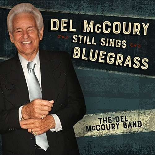 Cover for Del -Band- Mccoury · Del Mccoury Still Sings Bluegrass (CD) (2018)