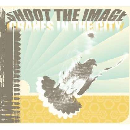 Cover for Shoot the Image · Cranes In The City (CD) (2018)