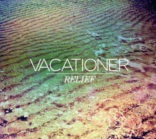 Relief - Vacationer - Music - DOWNTOWN - 0878037028027 - June 24, 2014