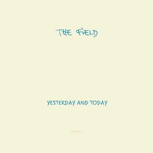 Yesterday And Today - Field - Muzyka - KOMPAKT - 0880319039027 - 18 maja 2009