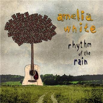 Rhythm of the Rain - Amelia White - Música - AT THE HELM RECORDS - 0880547010027 - 3 de novembro de 2017