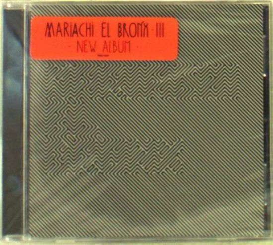 Cover for Mariachi El Bronx · Mariachi El Bronx III (CD) (2014)