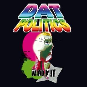 Mad Kit - Dat Politics - Music - CHICKS ON SPEED - 0880918104027 - January 15, 2009