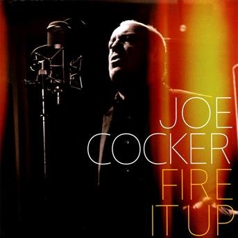 Cover for Joe Cocker · Fire It Up (CD) (2012)