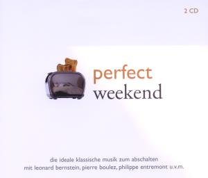 Perfect Weekend / Various - Perfect Weekend / Various - Música - SONY CLASSICAL - 0886974803027 - 17 de abril de 2009