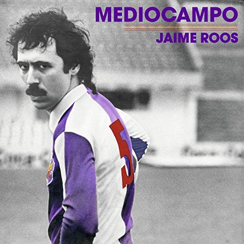 Mediocampo - Jaime Roos - Music - SON - 0888751837027 - December 11, 2015