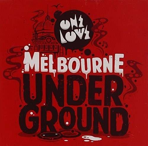 Cover for Onelove Presents Melbourne Underground / Various (CD) (2013)