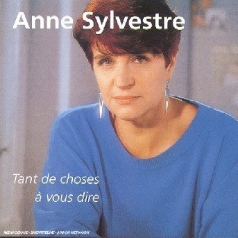 Cover for Anne Sylvestre · Tant De Choses a Vous Dire (CD) (2009)