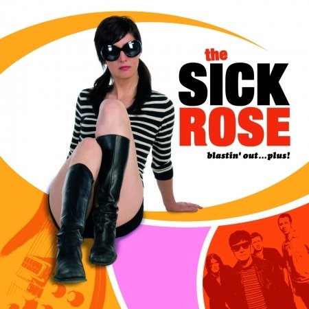 Cover for Sick Rose · Blastin' Out... Plus (CD) (2013)