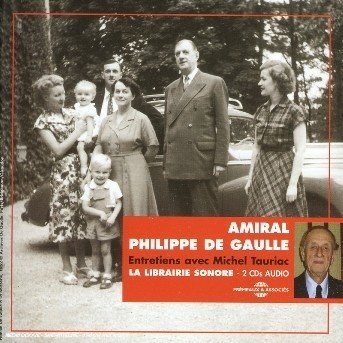 Cover for Amiral Philippe De Gaulle · Entretiens Avec Michel Tauriac (CD) [Box set] (2018)
