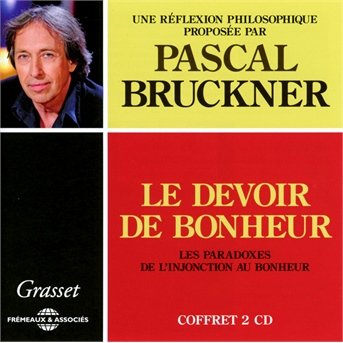 Cover for Pascal Bruckner · Le Devoir De Bonheur (CD) (2013)
