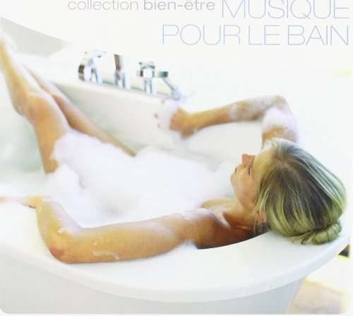 Cover for Musique Pour Le Bain: Collection Bien-etre / Var (CD) (2015)