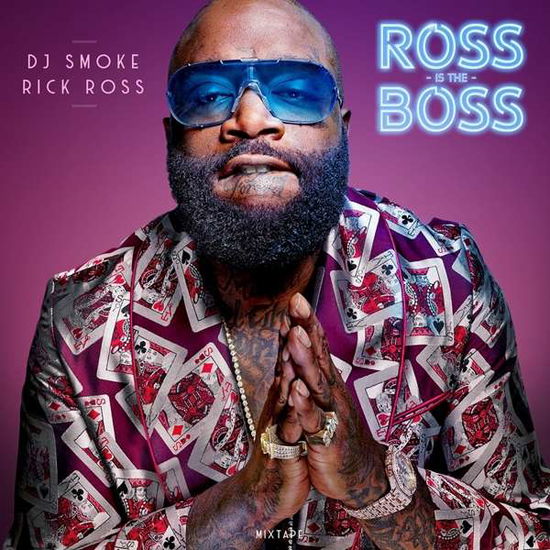 Cover for DJ Smoke · Ross is the Boss - Rick Rock Mixtape (CD) (2018)