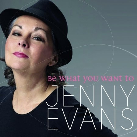 Cover for Jenny Evans · Be What You Want to (CD) (2016)