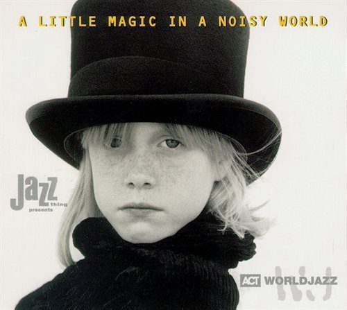 A Little Magic In A Noisy - V/A - Musik - ACT - 4014897923027 - 7. juli 2005
