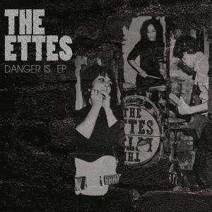 Cover for Ettes · Danger is EP (MCD) (2009)