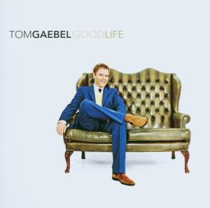 Good Life - Tom Gaebel - Music - EDEL RECORDS - 4029758727027 - March 2, 2007