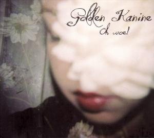 Cover for Golden Kanine · Oh Woe (CD) [Digipak] (2011)
