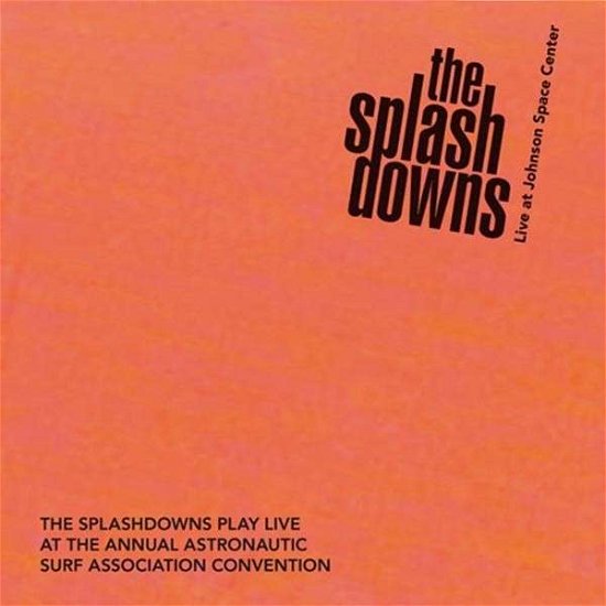 Cover for Splashdowns · Live At The Johnson Space Center (CD) (2012)