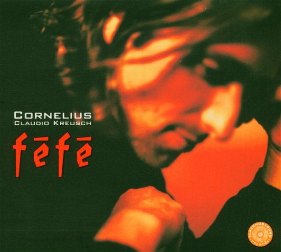 Cover for Cornelius Claudio Kreusch · Fefe (CD) (2021)