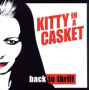 Cover for Kitty in a Casket · Back to Thrill (CD) (2011)