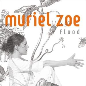 Cover for Muriel Zoe · Flood (CD) (2009)