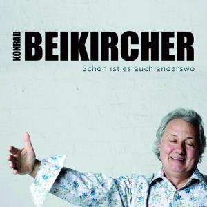 Cover for Konrad Beikircher · Schon Ist Es Auch Anderswo (CD) (2016)