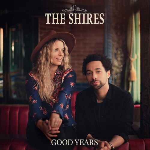 Good Years - Shires - Musik - BMG RIGHTS - 4050538594027 - 13. März 2020