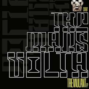 Tremulant (Vinyl EP) - The Mars Volta - Musiikki - Clouds Hill - 4250795605027 - perjantai 25. helmikuuta 2022