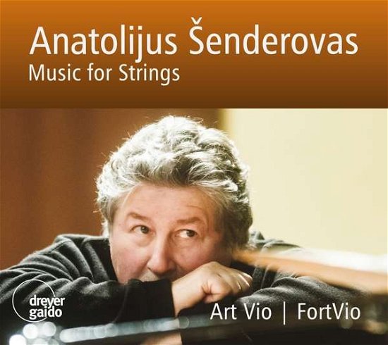 Cover for Senderovas / Vio / Fortvio · Anatolijus Senderovas: Music for Strings (CD) (2017)