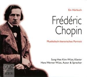 Cover for Chopin / Wust / Kim-wust · Ein Musikalisch-literarisches Portrait (CD) (2007)