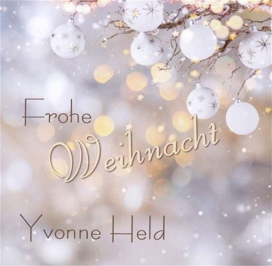 Frohe Weihnacht - Yvonne Held - Musik - ADAIR RECORDS - 4260574531027 - 13. Dezember 2018
