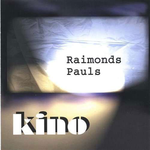 Kino - Raimonds Pauls - Musiikki - CD Baby - 4750329102027 - keskiviikko 24. elokuuta 2005