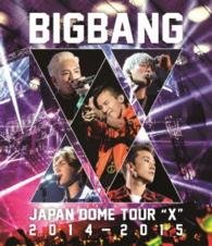 Cover for Bigbang · Japan Dome Tour 2014-2015 'x' (MBD) [Japan Import edition] (2015)