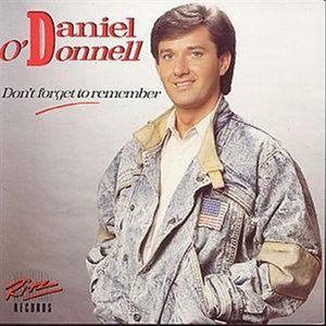 Don't Forget To Remember - Daniel O'Donnell - Musik - Ritz - 5014933105027 - 13. december 1901