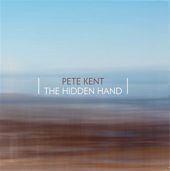 Cover for Pete Kent · The Hidden Hand (CD) (2016)