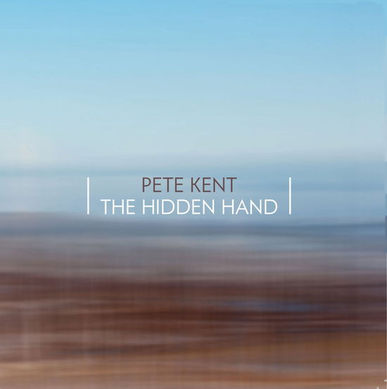 Cover for Pete Kent · The Hidden Hand (CD) (2016)