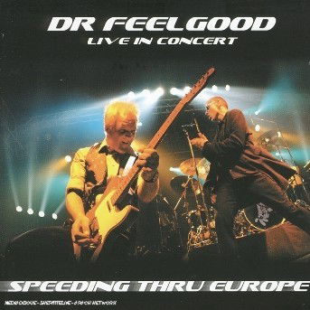 Speeding Thru Europe (Live) - Dr. Feelgood - Musiikki - Grand Records - 5018349027027 - sunnuntai 17. elokuuta 2003