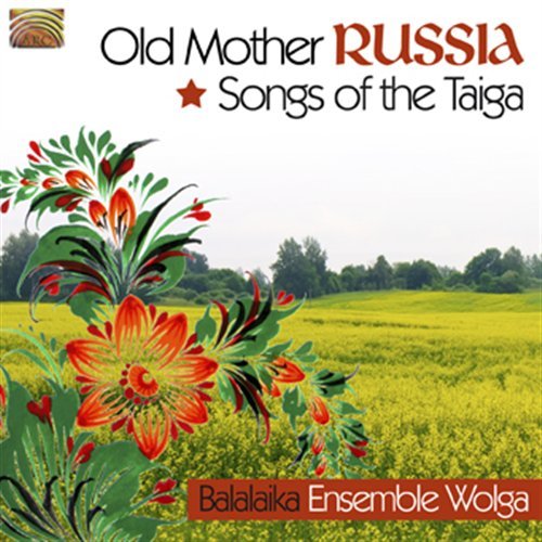 Cover for Wolga Ensemble · Old Mother Russia: Songs of the Taiga (CD) (2011)