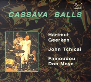 Cover for Hartmut Geerken &amp; John Tchicai · Cassava Balls (CD) (2004)