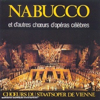 Nabucco et Autres Choeurs D'operas - Vienne (Choeur et Orchestre De - Muziek - SONY/BMG - 5099708809027 - 11 mei 2010