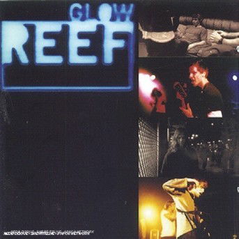 Glow - Reef - Musiikki - SONY MUSIC ENTERTAINMENT - 5099748694027 - maanantai 17. marraskuuta 2014