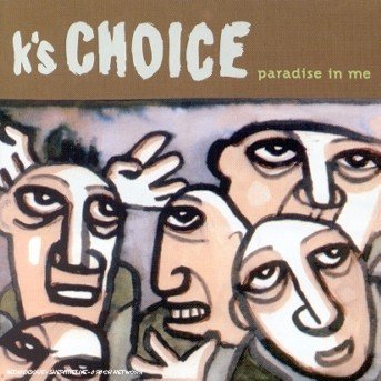 Paradise in Me - K's Choice - Musik - DOUBLE T - 5099750079027 - 26. Juni 2006