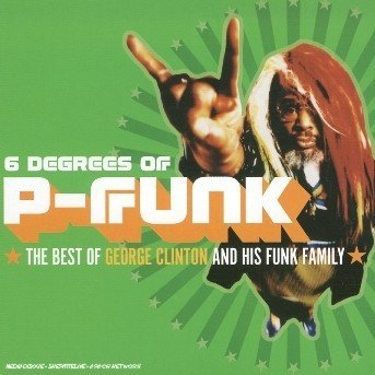 Six Degrees of P-funk: the Best of - George Clinton - Music - EPIC - 5099751072027 - June 26, 2006