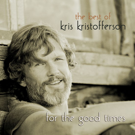 For the Good Times-the Best of Kris Kristofferso - Kris Kristofferson - Musik - SONY - 5099751957027 - 31. januar 2005