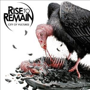 Rise to Remain · City of Vultures (CD) (2011)
